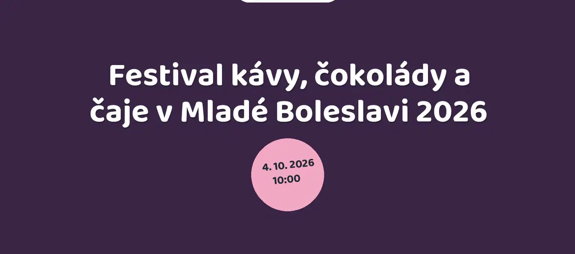 Festival kávy, čokolády a čaje v Mladé Boleslavi 2026 – festivaly a Slavnosti, Mladá Boleslav