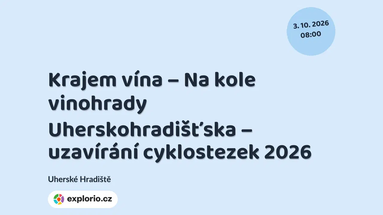 Krajem vína – Na kole vinohrady Uherskohradišťska – uzavírání cyklostezek 2026 – festivaly a Slavnosti, Uherské Hradiště