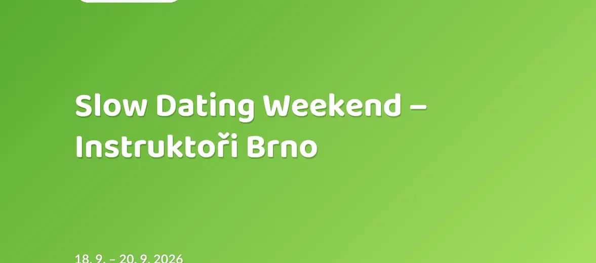 Slow Dating Weekend – Instruktoři Brno – festivaly a Slavnosti, Brno