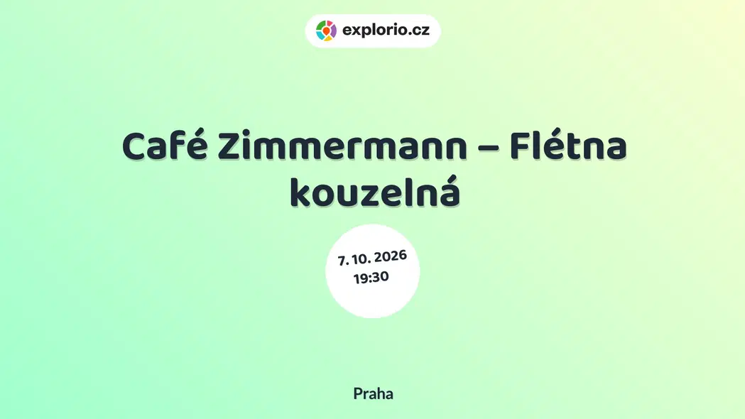 Café Zimmermann – Flétna kouzelná – divadlo, Hudba a Kino, Praha