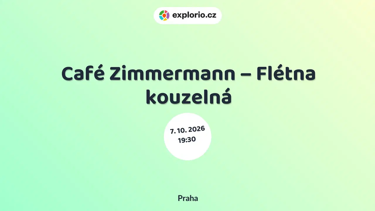 Café Zimmermann – Flétna kouzelná – divadlo, Hudba a Kino, Praha