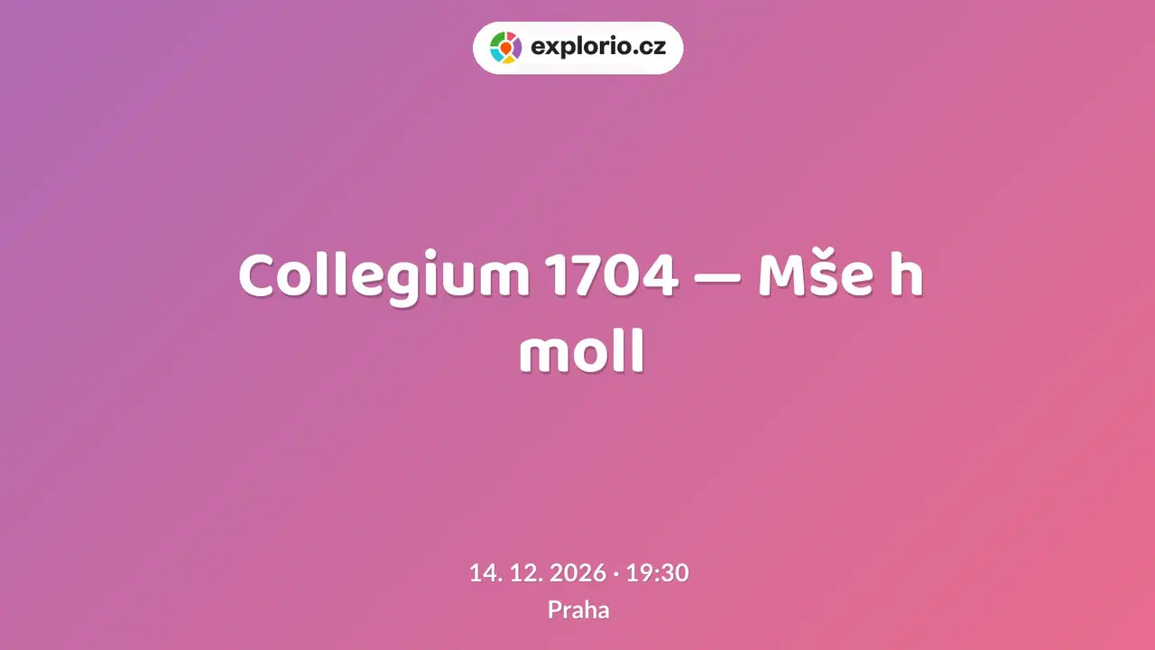Collegium 1704 — Mše h moll – divadlo, Hudba a Kino, Praha