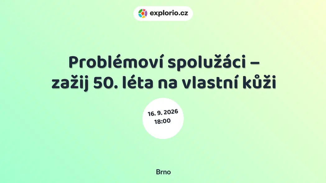 Problémoví spolužáci – zažij 50. léta na vlastní kůži – divadlo, Hudba a Kino, Brno
