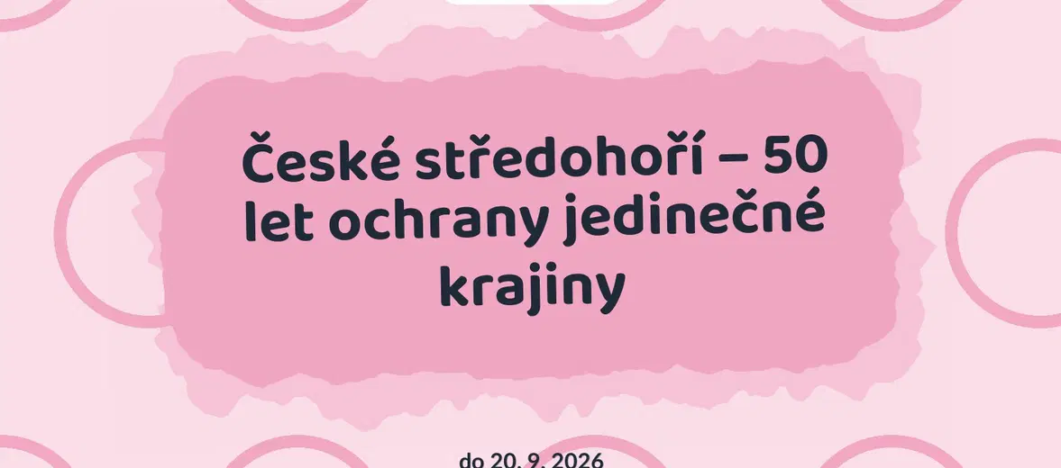 České středohoří – 50 let ochrany jedinečné krajiny – prohlídky a Muzea, Louny