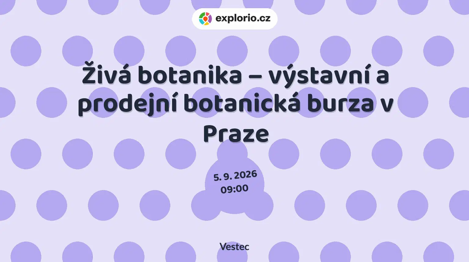 Živá botanika – výstavní a prodejní botanická burza v Praze – prohlídky a Muzea, Vestec