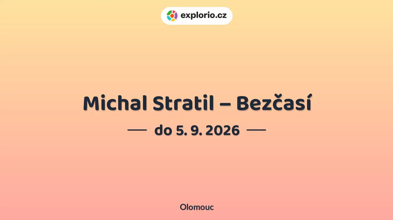 Michal Stratil – Bezčasí – prohlídky a Muzea, Olomouc