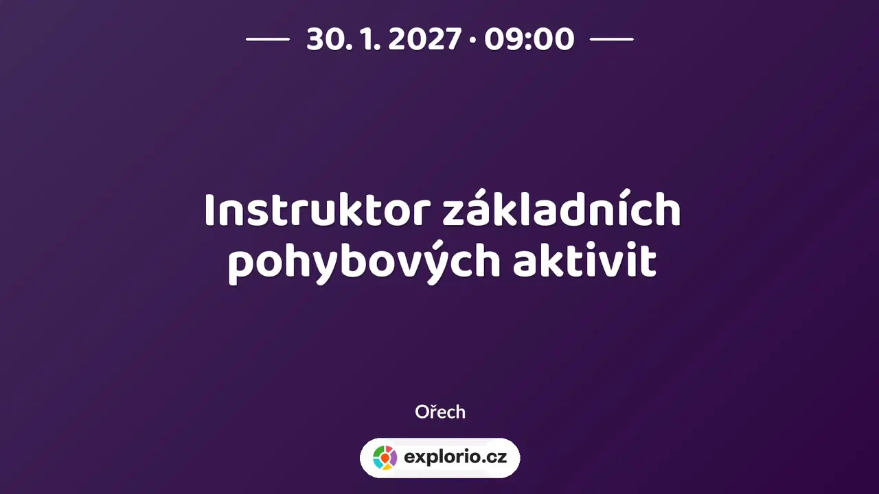 Instruktor základních pohybových aktivit – tvořivé dílny a Workshopy, Ořech