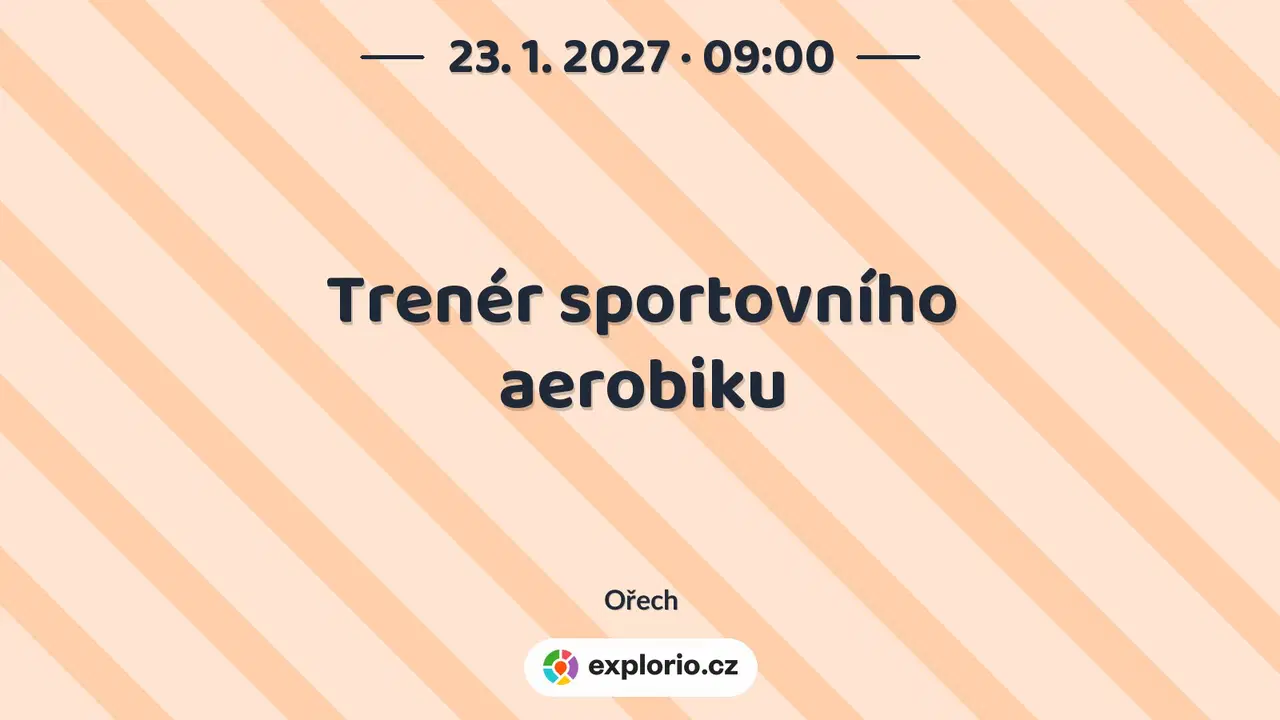 Trenér sportovního aerobiku – tvořivé dílny a Workshopy, Ořech