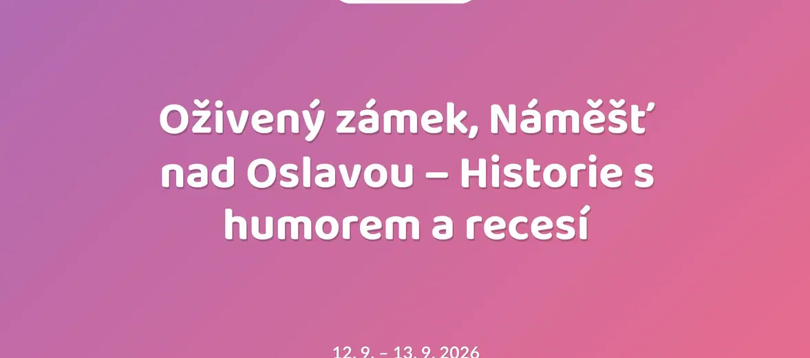 Oživený zámek, Náměšť nad Oslavou – Historie s humorem a recesí – festivaly a Slavnosti, Náměšť nad Oslavou