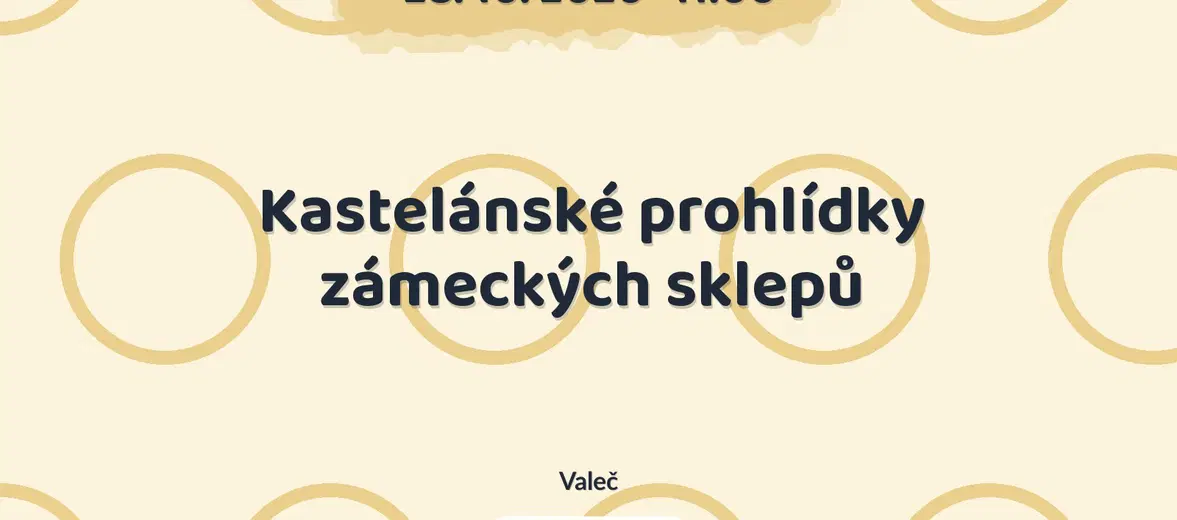 Kastelánské prohlídky zámeckých sklepů – festivaly a Slavnosti, Valeč