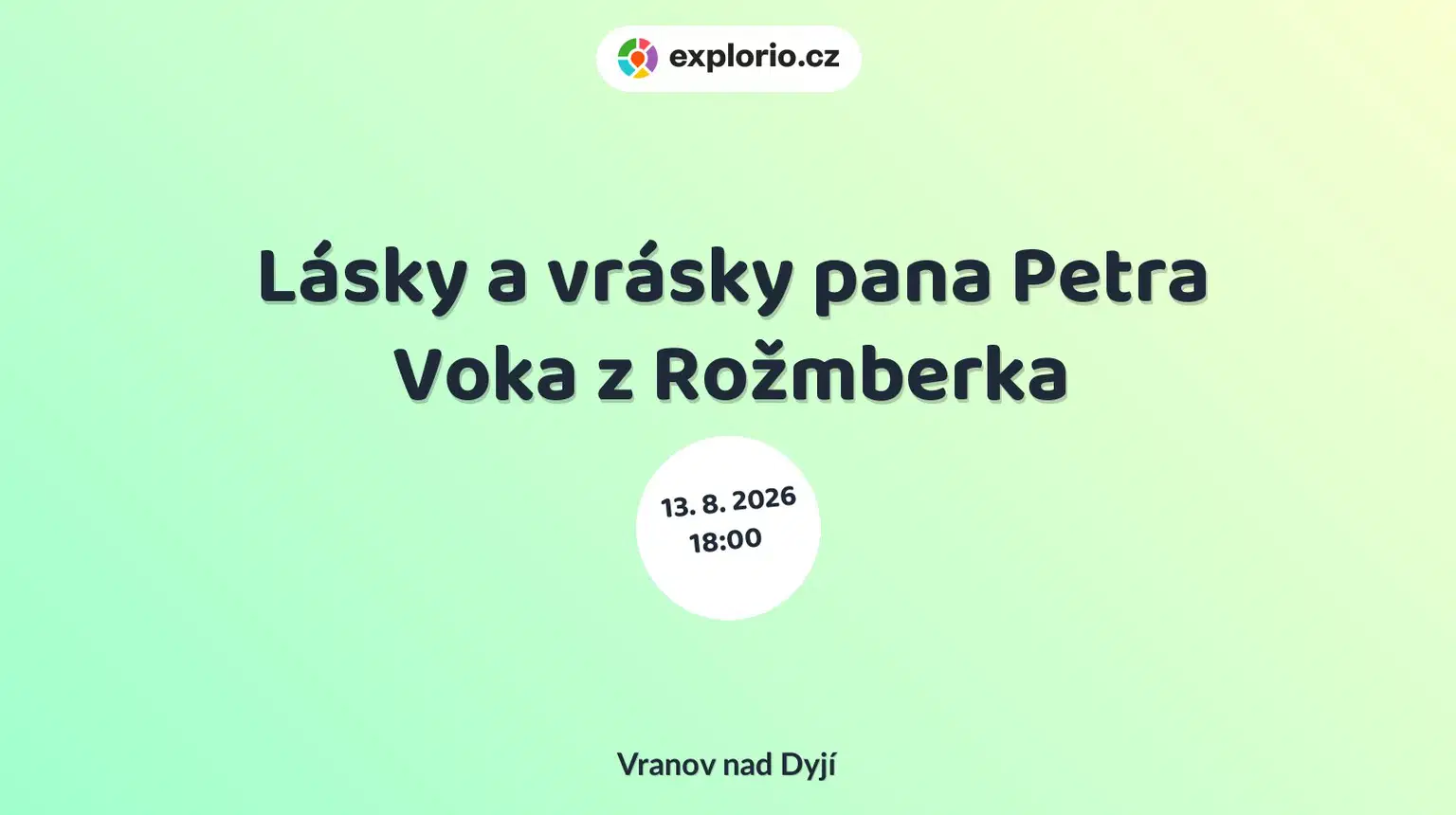 Lásky a vrásky pana Petra Voka z Rožmberka – divadlo, Hudba a Kino, Vranov nad Dyjí