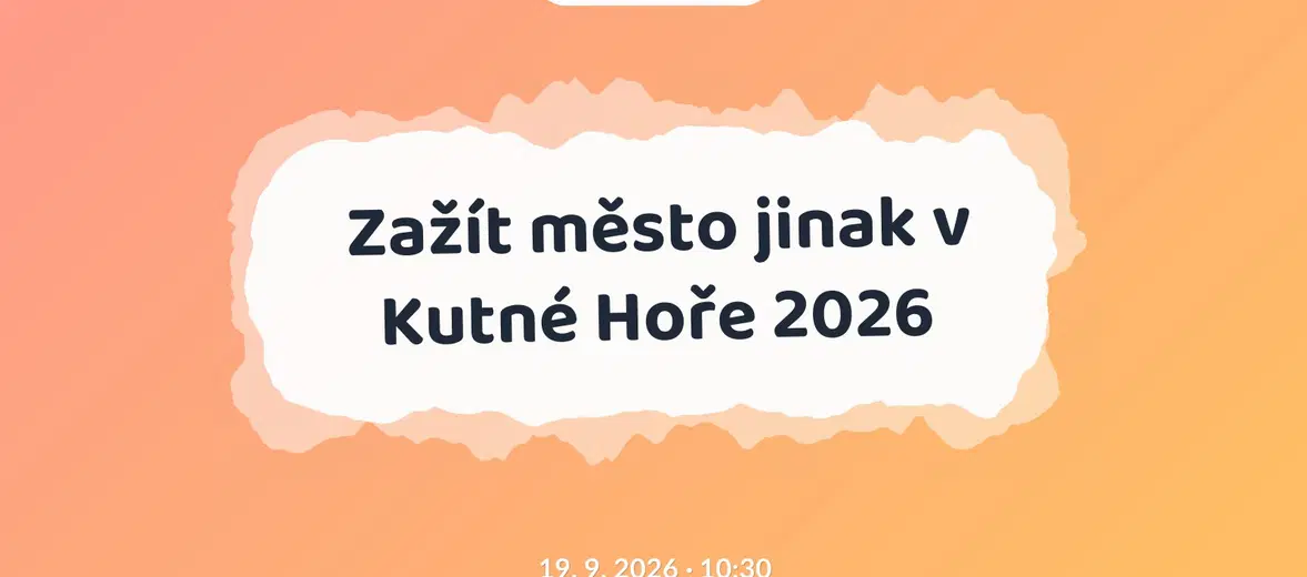 Zažít město jinak v Kutné Hoře 2026 – divadlo, Hudba a Kino, Kutná Hora