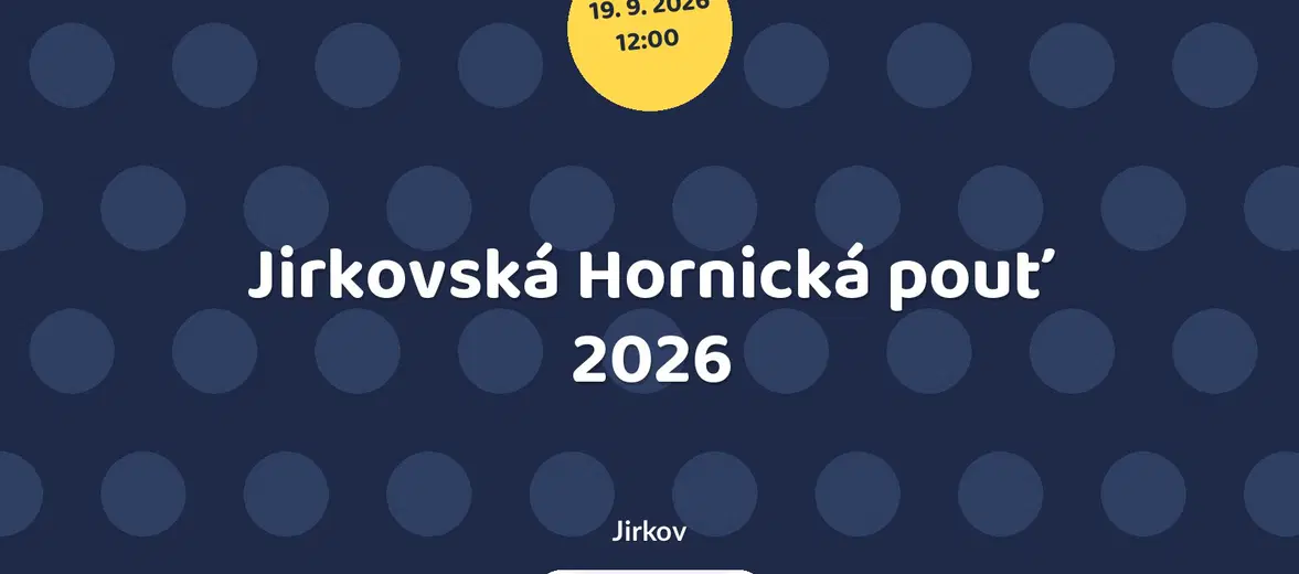 Jirkovská Hornická pouť 2026 – divadlo, Hudba a Kino, Jirkov
