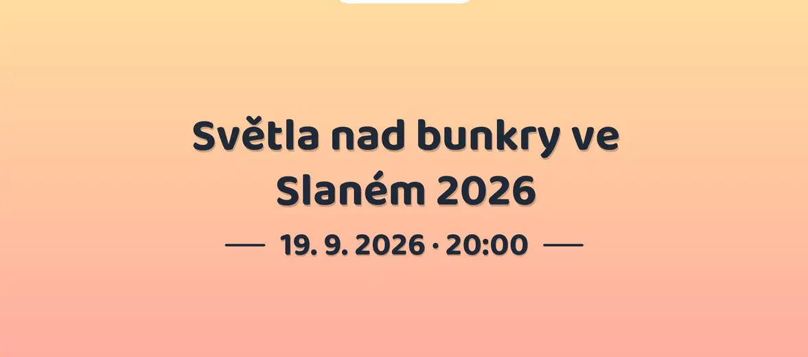 Světla nad bunkry ve Slaném 2026 – festivaly a Slavnosti, Slaný
