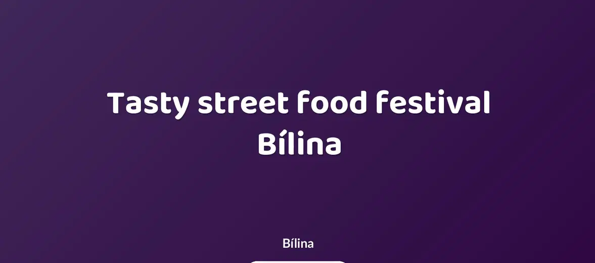 Tasty street food festival Bílina – festivaly a Slavnosti, Bílina
