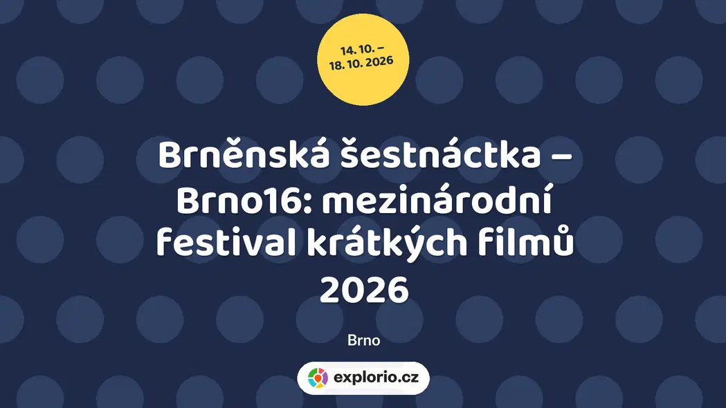 Brněnská šestnáctka – Brno16: mezinárodní festival krátkých filmů 2026 – festivaly a Slavnosti, Brno