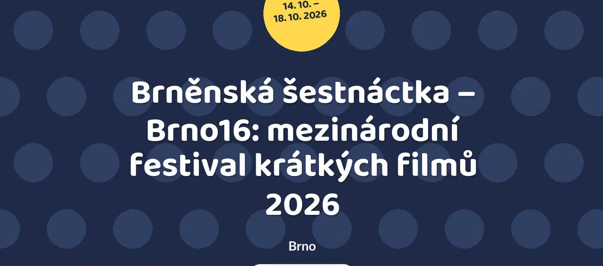 Brněnská šestnáctka – Brno16: mezinárodní festival krátkých filmů 2026 – festivaly a Slavnosti, Brno