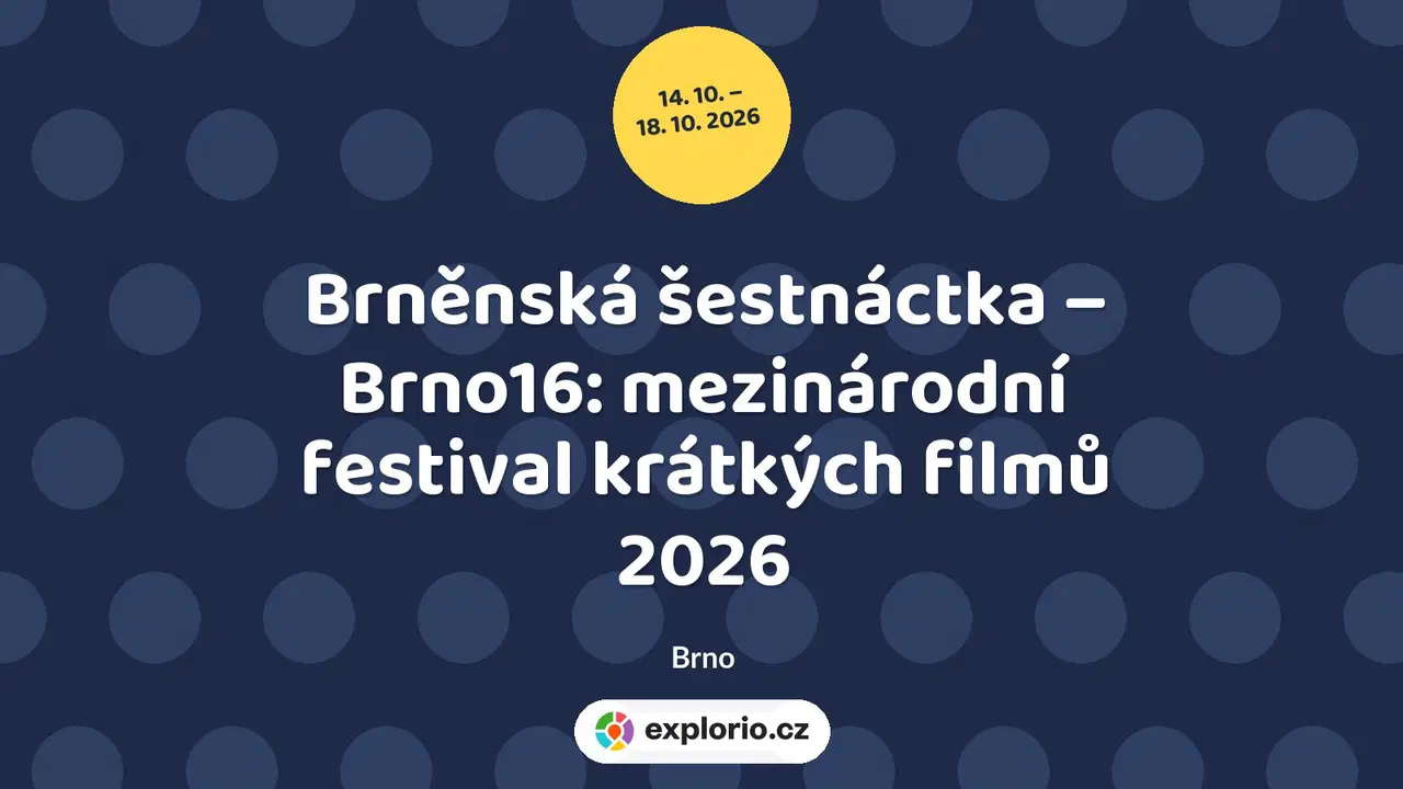 Brněnská šestnáctka – Brno16: mezinárodní festival krátkých filmů 2026 – festivaly a Slavnosti, Brno