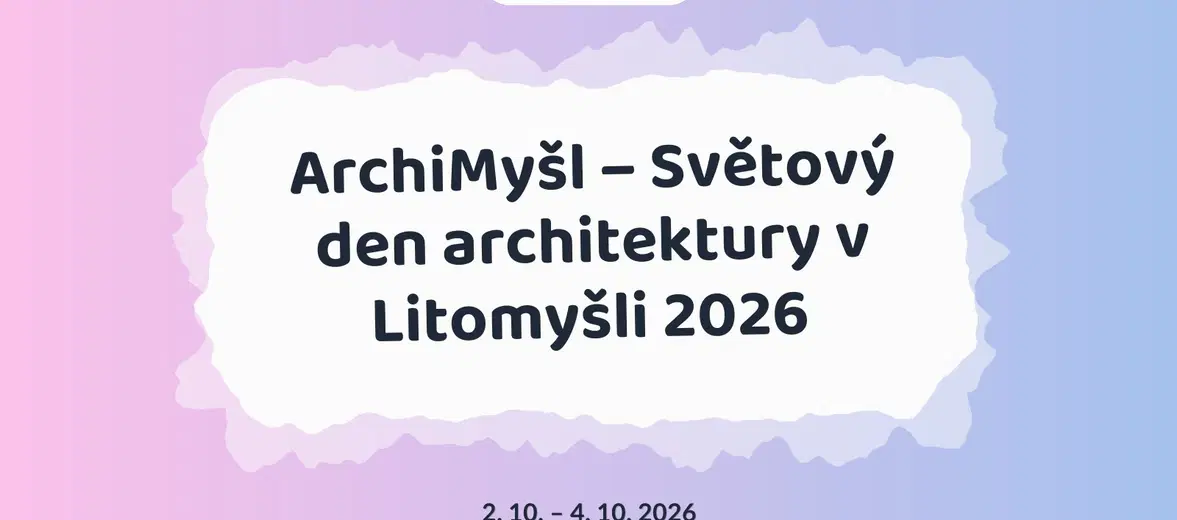 ArchiMyšl – Světový den architektury v Litomyšli 2026 – festivaly a Slavnosti, Litomyšl