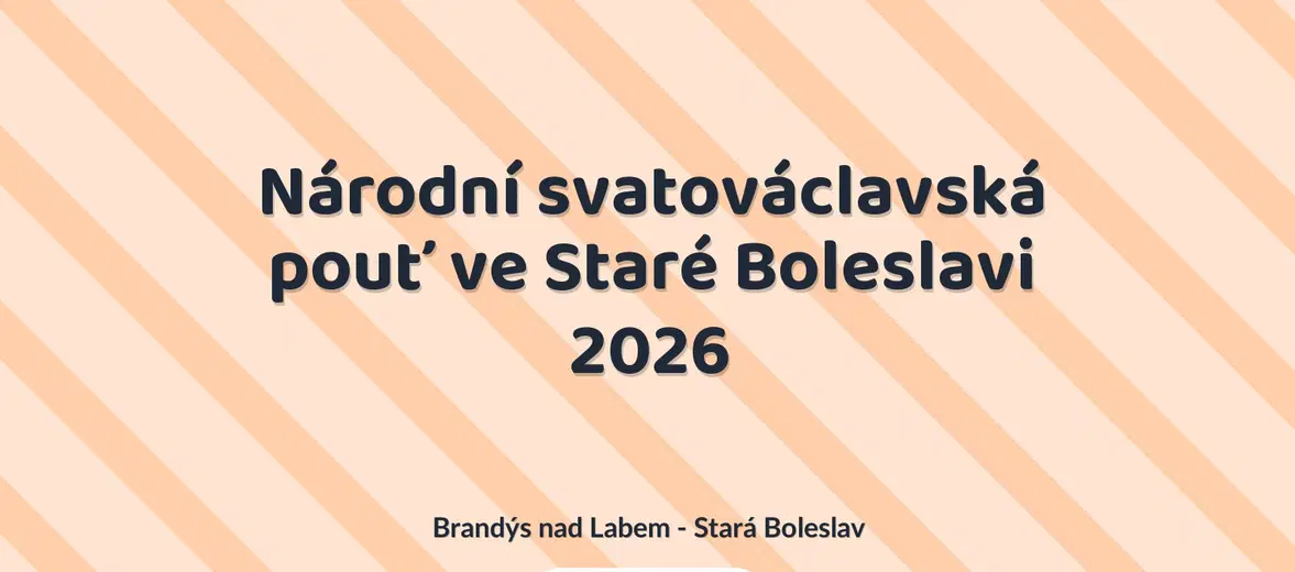 Národní svatováclavská pouť ve Staré Boleslavi 2026 – festivaly a Slavnosti, Brandýs nad Labem - Stará Boleslav
