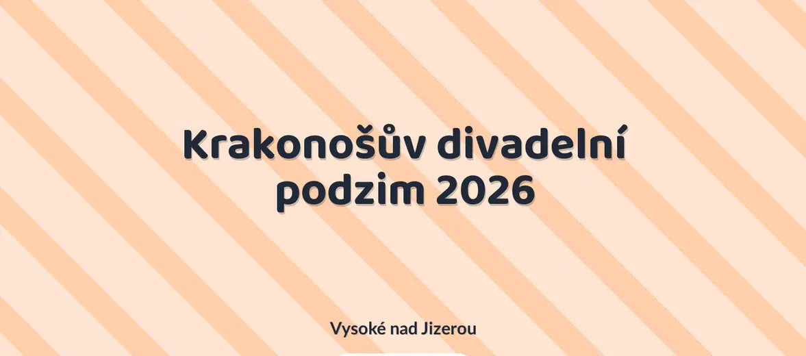 Krakonošův divadelní podzim 2026 – festivaly a Slavnosti, Vysoké nad Jizerou