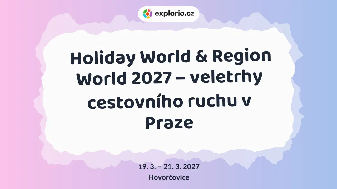 Holiday World & Region World 2027 – veletrhy cestovního ruchu v Praze – prohlídky a Muzea, Hovorčovice