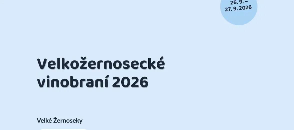 Velkožernosecké vinobraní 2026 – festivaly a Slavnosti, Velké Žernoseky