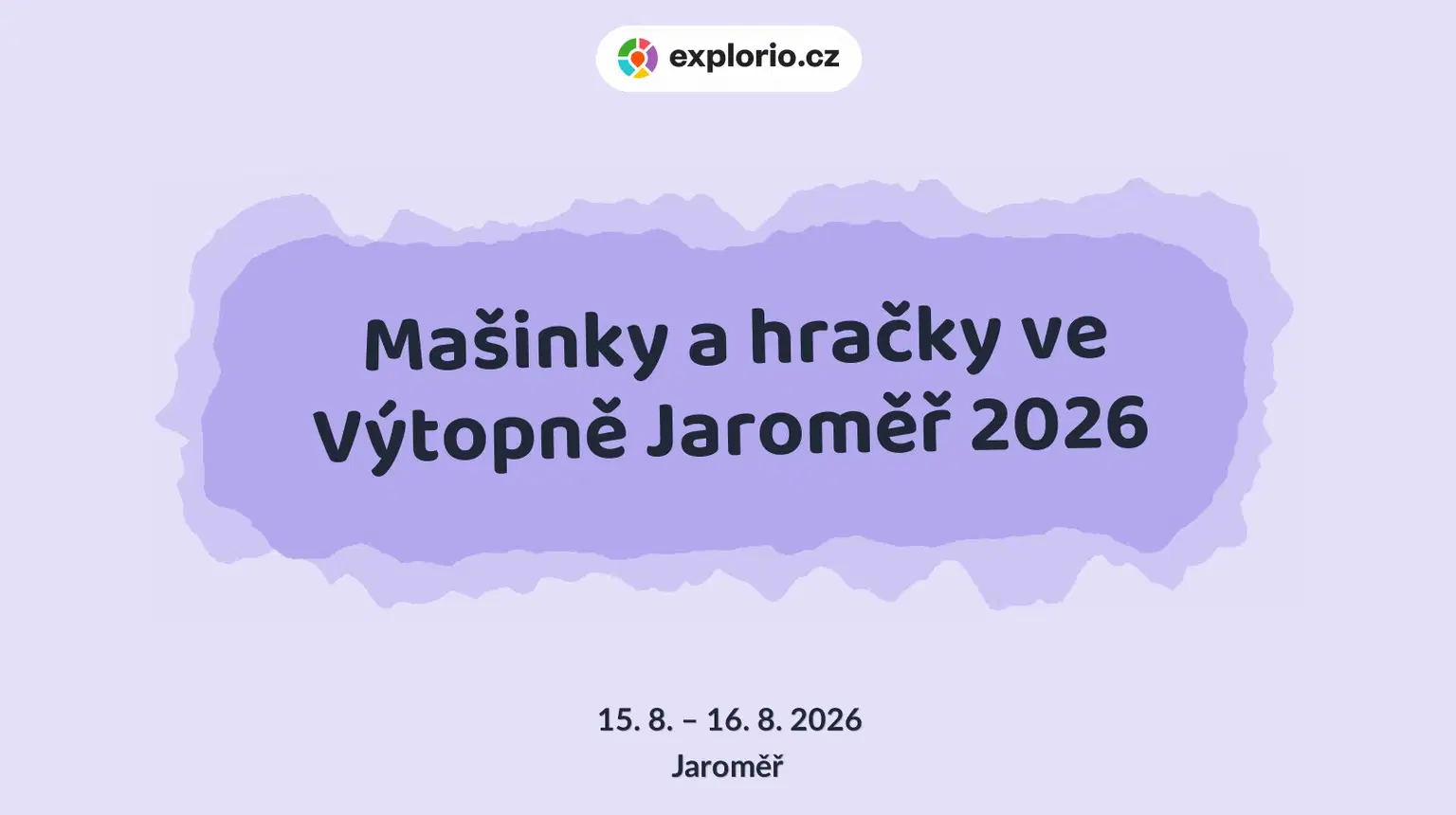 Mašinky a hračky ve Výtopně Jaroměř 2026 – prohlídky a Muzea, Jaroměř