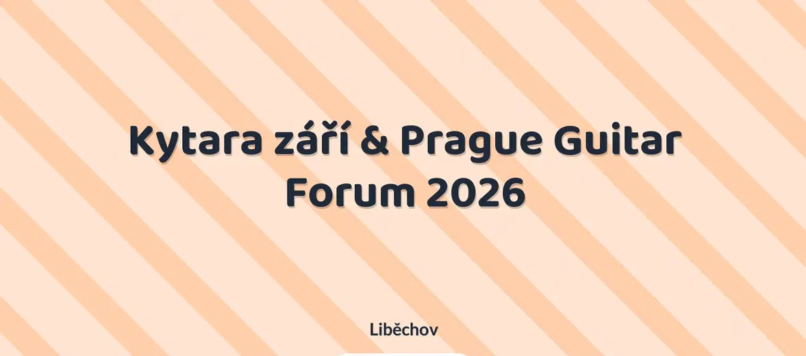 Kytara září & Prague Guitar Forum 2026 – festivaly a Slavnosti, Liběchov