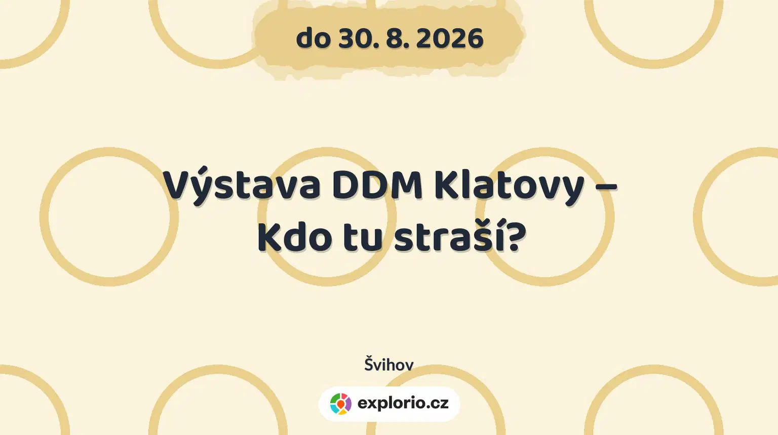 Výstava DDM Klatovy – Kdo tu straší? – prohlídky a Muzea, Švihov
