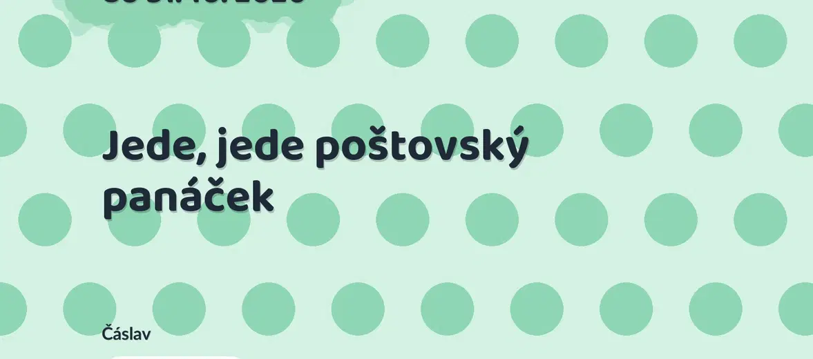 Jede, jede poštovský panáček – prohlídky a Muzea, Čáslav
