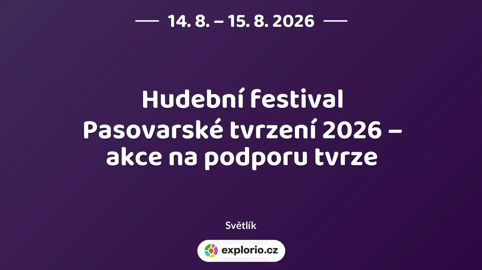 Hudební festival Pasovarské tvrzení 2026 – akce na podporu tvrze – festivaly a Slavnosti, Světlík