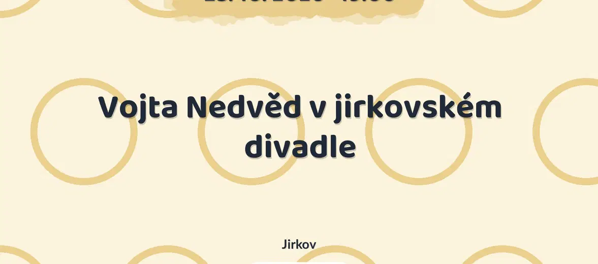 Vojta Nedvěd v jirkovském divadle – divadlo, Hudba a Kino, Jirkov
