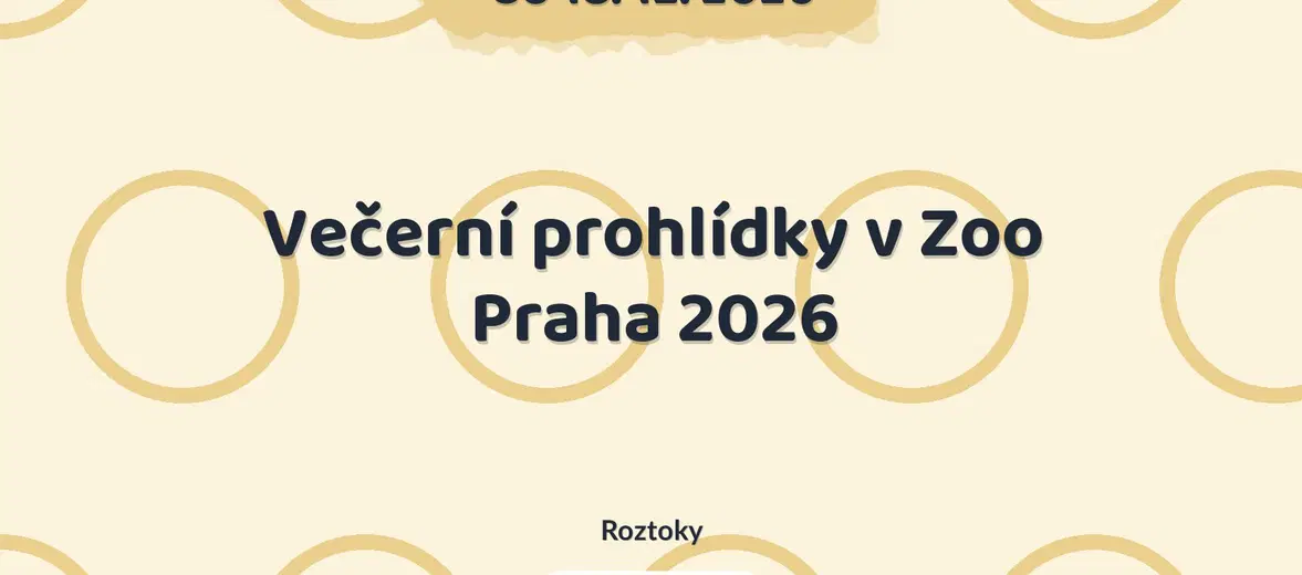 Večerní prohlídky v Zoo Praha 2026 – prohlídky a Muzea, Roztoky