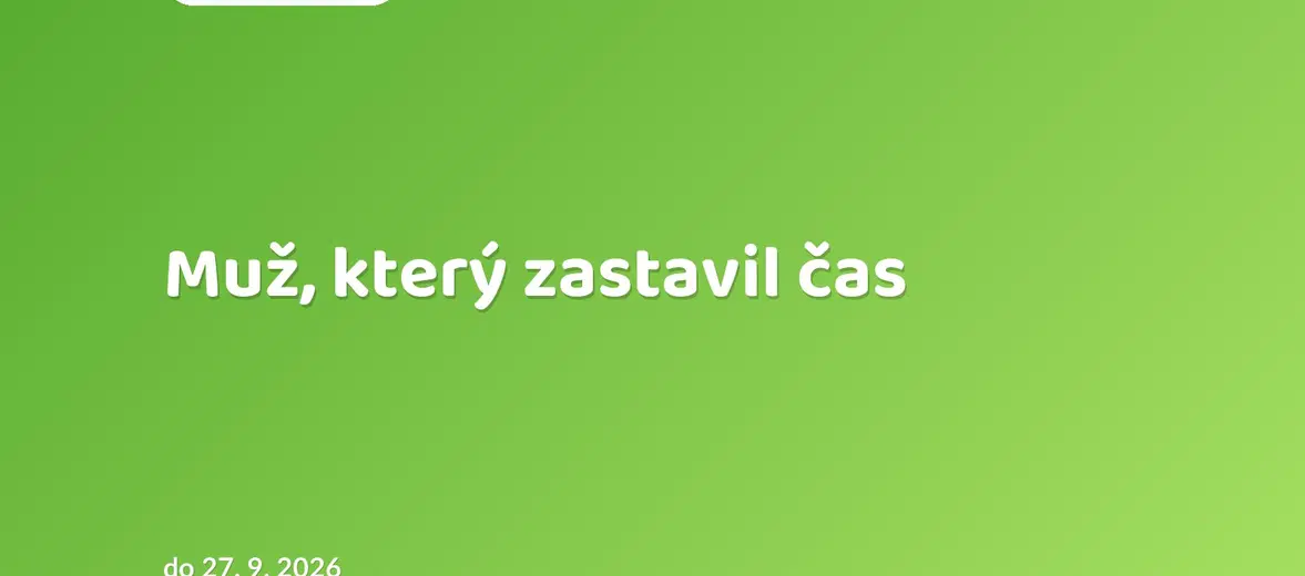 Muž, který zastavil čas – prohlídky a Muzea, Napajedla