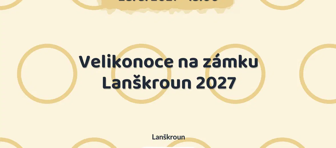Velikonoce na zámku Lanškroun 2027 – festivaly a Slavnosti, Lanškroun