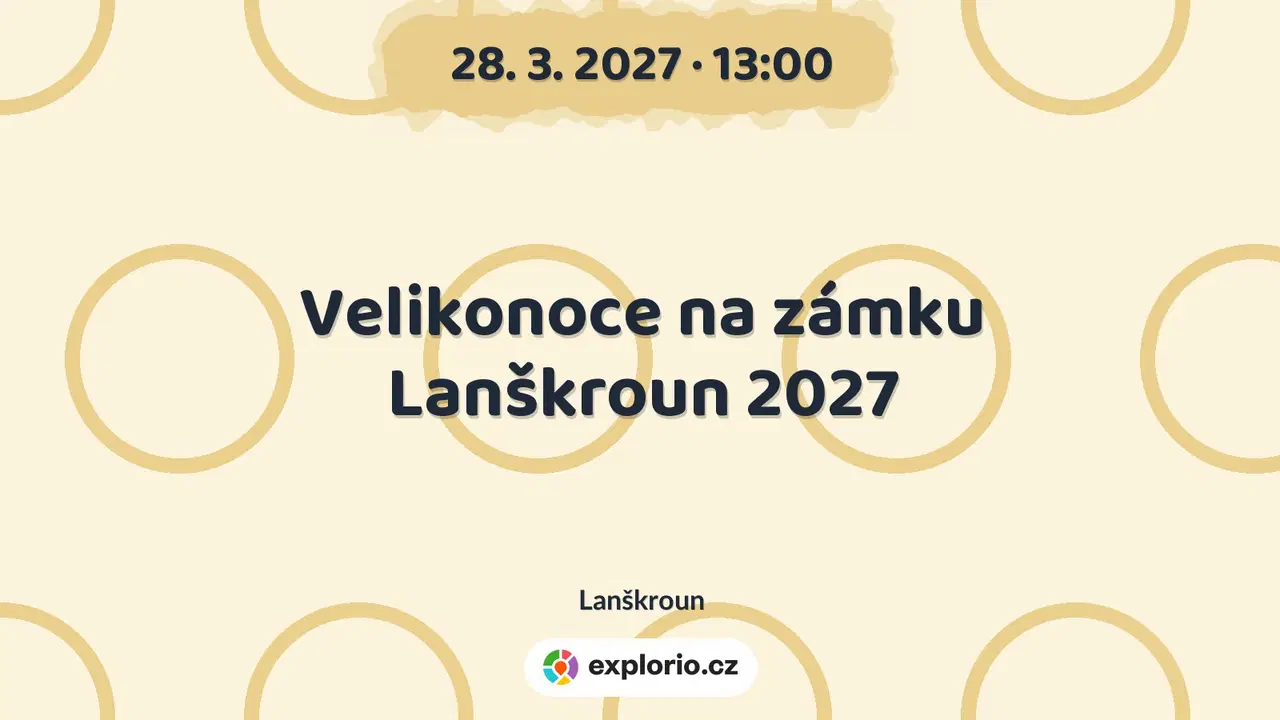 Velikonoce na zámku Lanškroun 2027 – festivaly a Slavnosti, Lanškroun