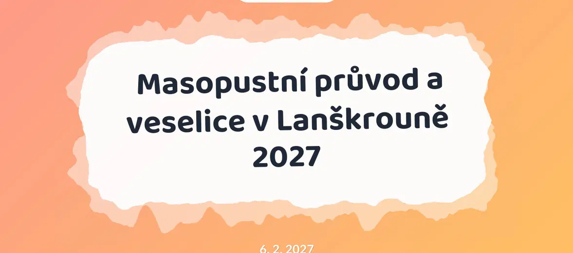 Masopustní průvod a veselice v Lanškrouně 2027 – festivaly a Slavnosti, Lanškroun
