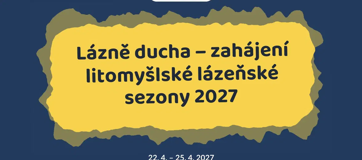 Lázně ducha – zahájení litomyšlské lázeňské sezony 2027 – festivaly a Slavnosti, Litomyšl