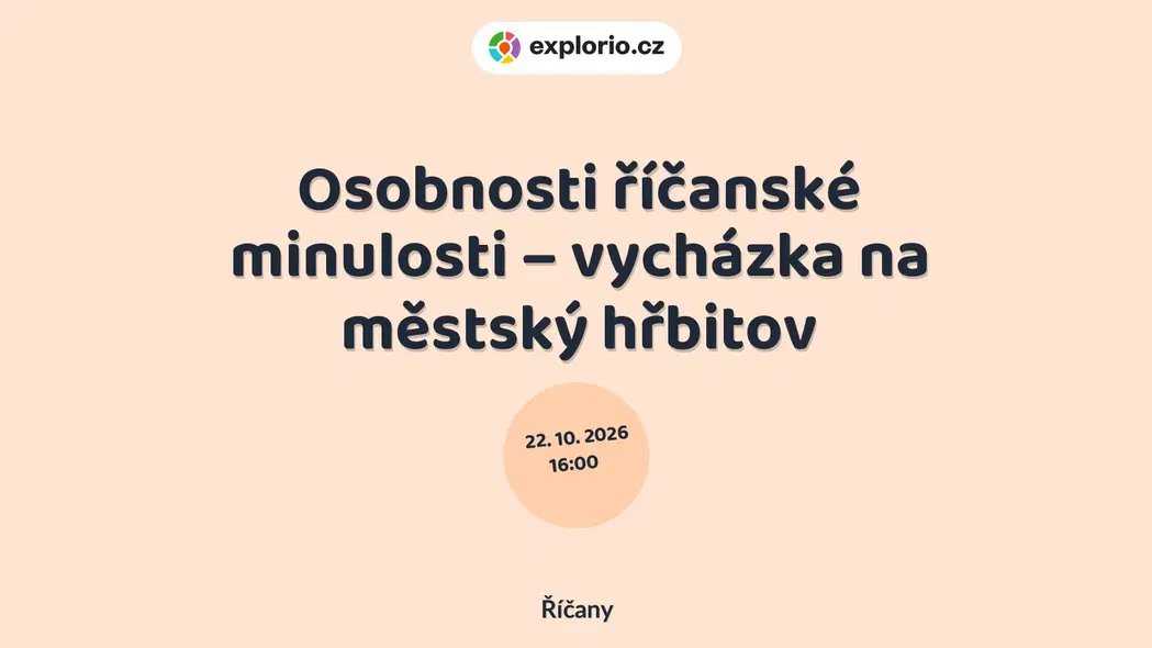 Osobnosti říčanské minulosti – vycházka na městský hřbitov – prohlídky a Muzea, Říčany