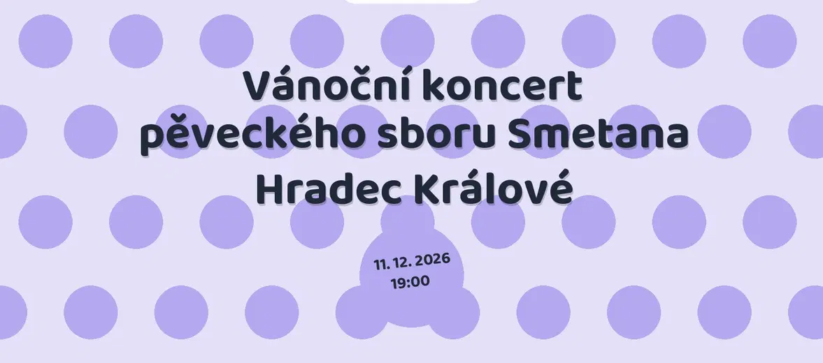 Vánoční koncert pěveckého sboru Smetana Hradec Králové – divadlo, Hudba a Kino, Smiřice