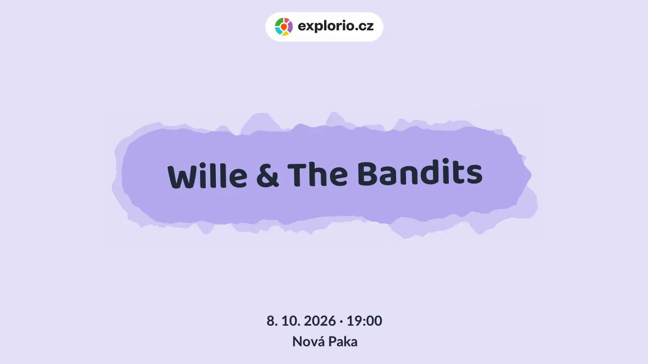 Wille & The Bandits – divadlo, Hudba a Kino, Nová Paka