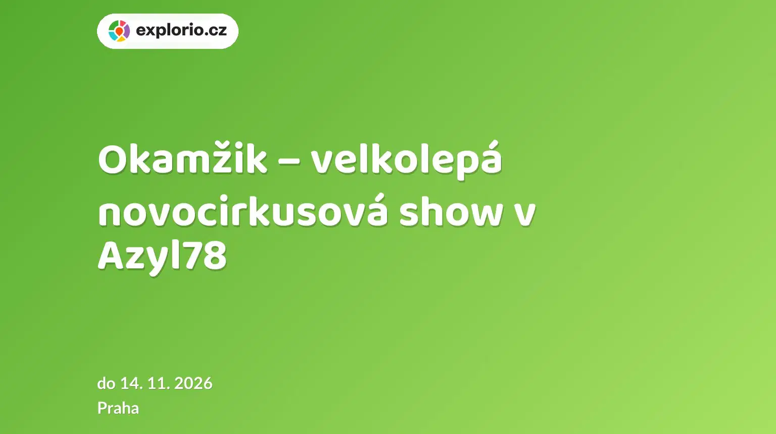 Okamžik – velkolepá novocirkusová show v Azyl78 – divadlo, Hudba a Kino, Praha