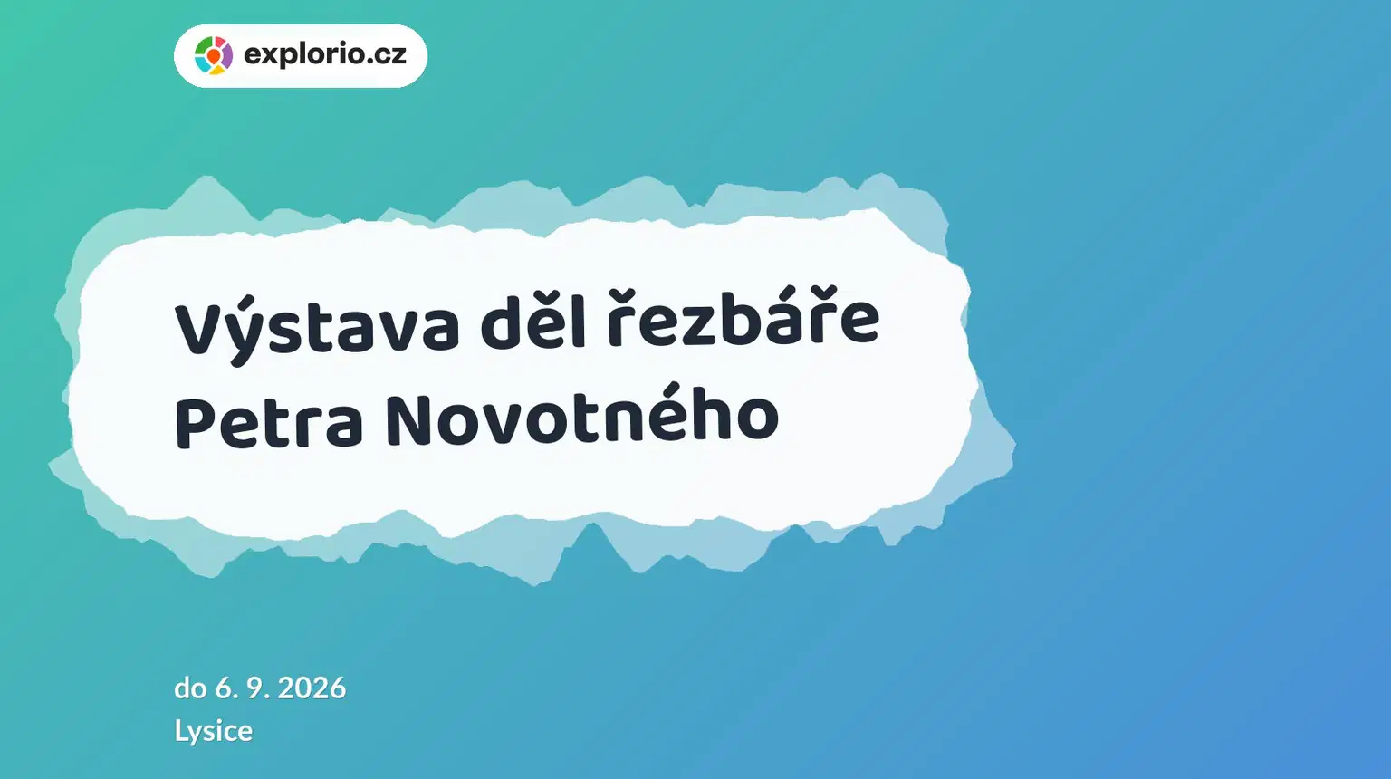 Výstava děl řezbáře Petra Novotného – prohlídky a Muzea, Lysice