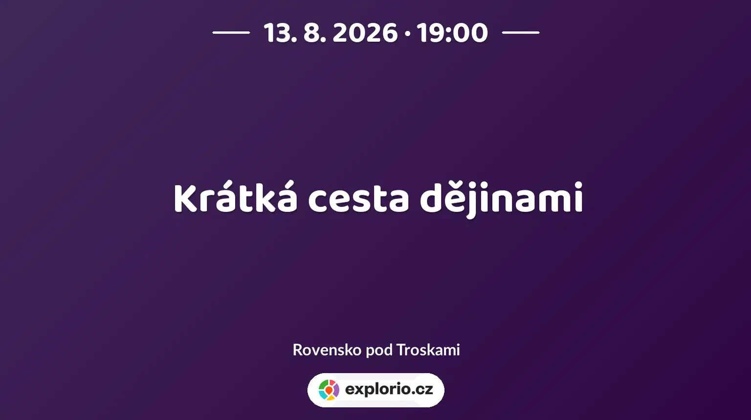 Krátká cesta dějinami – prohlídky a Muzea, Rovensko pod Troskami