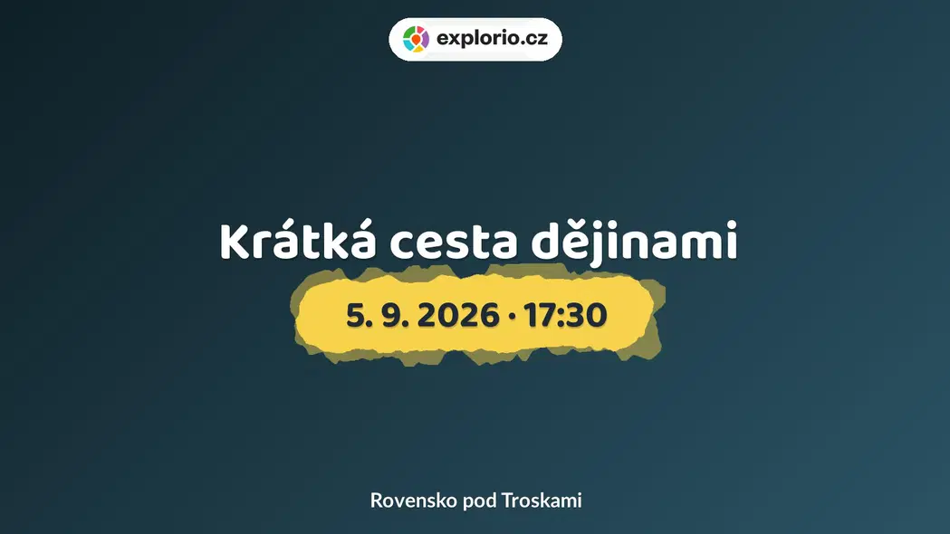 Krátká cesta dějinami – prohlídky a Muzea, Rovensko pod Troskami