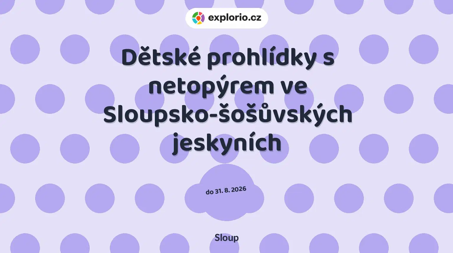 Dětské prohlídky s netopýrem ve Sloupsko-šošůvských jeskyních – příroda a Zvířátka, Sloup