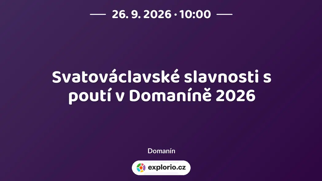 Svatováclavské slavnosti s poutí v Domaníně 2026 – festivaly a Slavnosti, Domanín