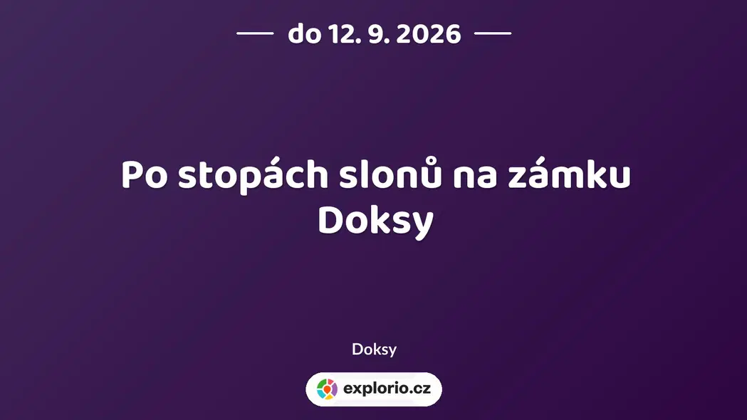 Po stopách slonů na zámku Doksy – prohlídky a Muzea, Doksy