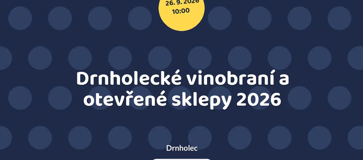 Drnholecké vinobraní a otevřené sklepy 2026 – festivaly a Slavnosti, Drnholec